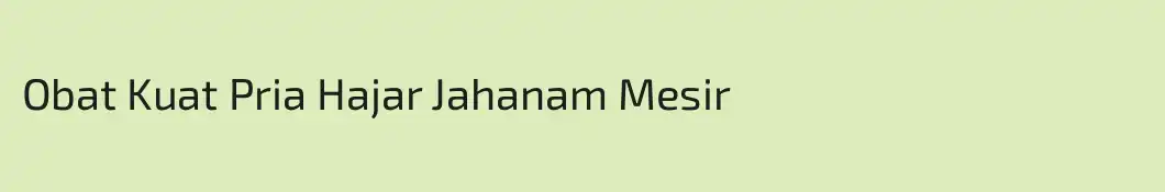 Obat Kuat Pria Hajar Jahanam Mesir